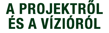 A projektről és a vízióról
