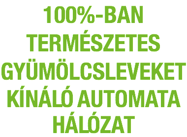 100%-BAN TERMÉSZETES gyümölcsleveket KÍNÁLÓ AUTOMATA HÁLÓZAT