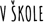 V ŠKOLE